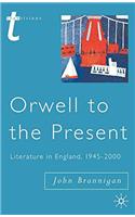 ORWELL TO THE PRESENT
