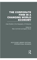 Corporate Firm in a Changing World Economy (Rle International Business)
