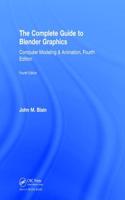 The Complete Guide to Blender Graphics: Computer Modeling & Animation, Fourth Edition