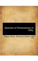 Sketches of Protestantsm in Italy.