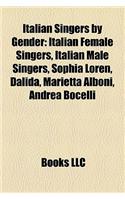 Italian Singers by Gender: Italian Female Singers, Italian Male Singers, Sophia Loren, Dalida, Marietta Alboni, Andrea Bocelli