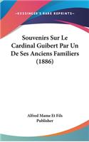 Souvenirs Sur Le Cardinal Guibert Par Un de Ses Anciens Familiers (1886)