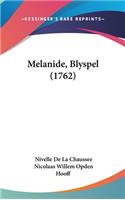 Melanide, Blyspel (1762)