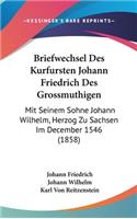 Briefwechsel Des Kurfursten Johann Friedrich Des Grossmuthigen
