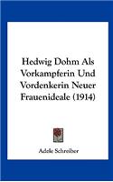 Hedwig Dohm Als Vorkampferin Und Vordenkerin Neuer Frauenideale (1914)