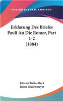 Erklarung Des Briefes Pauli an Die Romer, Part 1-2 (1884)
