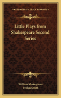 Little Plays from Shakespeare Second Series