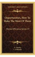 Opportunities, How to Make the Most of Them