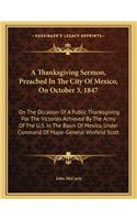 A Thanksgiving Sermon, Preached In The City Of Mexico, On October 3, 1847