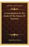 A Contribution To The Study Of The Nature Of Enzymes