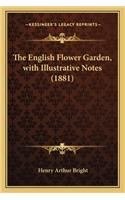 The English Flower Garden, with Illustrative Notes (1881)