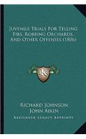 Juvenile Trials for Telling Fibs, Robbing Orchards, and Other Offenses (1806)