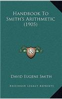 Handbook to Smith's Arithmetic (1905)