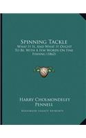 Spinning Tackle: What It Is, And What It Ought To Be, With A Few Words On Fine Fishing (1862)