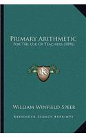 Primary Arithmetic: For The Use Of Teachers (1896)(English)