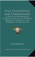 Pole Plantations and Underwoods