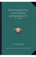 Supplementum Lexicorum Latinorum V1: A-L (1885)(English)