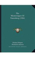 Mastersingers Of Nuremberg (1904)