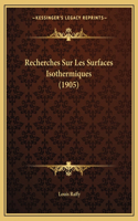 Recherches Sur Les Surfaces Isothermiques (1905)