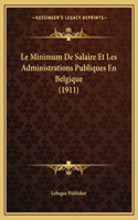 Minimum De Salaire Et Les Administrations Publiques En Belgique (1911)