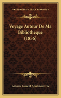 Voyage Autour De Ma Bibliotheque (1856)
