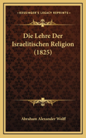 Die Lehre Der Israelitischen Religion (1825)