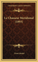 Le Chasseur Meridional (1893): (French)