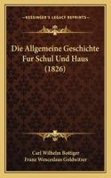 Allgemeine Geschichte Fur Schul Und Haus (1826)
