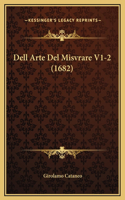 Dell Arte Del Misvrare V1-2 (1682)