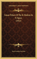 Linear Polars Of The K-Hedron In N-Space (1912)