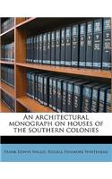 An Architectural Monograph on Houses of the Southern Colonies