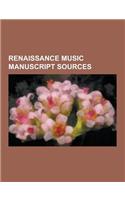 Renaissance Music Manuscript Sources: Anne Cromwell's Virginal Book, Apel Codex, Caius Choirbook, Cancioneiro de Belem, Cancioneiro de Elvas, Cancione(English)
