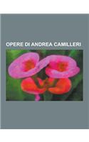 Opere Di Andrea Camilleri: Romanzi Con Montalbano, Un Mese Con Montalbano, La Paura Di Montalbano, Il Re Di Girgenti, Il Birraio Di Preston, La P(Italian)