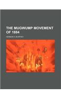 The Mugwump Movement of 1884