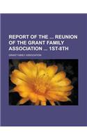 Report of the Reunion of the Grant Family Association 1st-8th