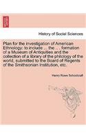 Plan for the Investigation of American Ethnology