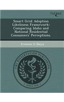 Smart Grid Adoption Likeliness Framework: Comparing Idaho and National Residential Consumers' Perceptions