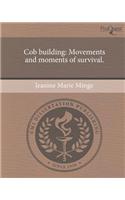 Cob Building: Movements and Moments of Survival
