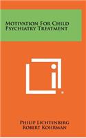 Motivation For Child Psychiatry Treatment