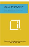 Four Centuries of Printing Progress in the Americas
