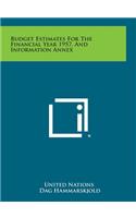 Budget Estimates for the Financial Year 1957, and Information Annex
