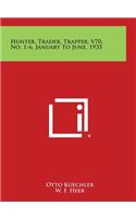 Hunter, Trader, Trapper, V70, No. 1-6, January to June, 1935