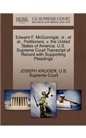 Edward F. McGunnigal, Jr., Et Al., Petitioners, V. the United States of America. U.S. Supreme Court Transcript of Record with Supporting Pleadings