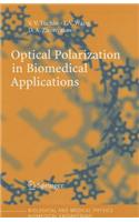 Optical Polarization in Biomedical Applications: (Biological and Medical Physics, Biomedical Engineering)