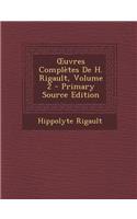 Uvres Completes de H. Rigault, Volume 2