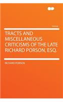 Tracts and Miscellaneous Criticisms of the Late Richard Porson, Esq.: (English)