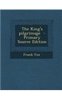 The King's Pilgrimage - Primary Source Edition: (English)