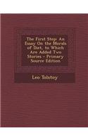 The First Step: An Essay on the Morals of Diet, to Which Are Added Two Stories