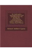 Die Apokryphen Apostelgeschichten Und Apostellegenden: Ein Beitrag Zur Altchristlichen Literaturgeschichte, Volume 2, Part 2: Ein Beitrag Zur Altchristlichen Literaturgeschichte, Volume 2, Part 2