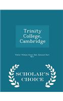 Trinity College, Cambridge - Scholar's Choice Edition